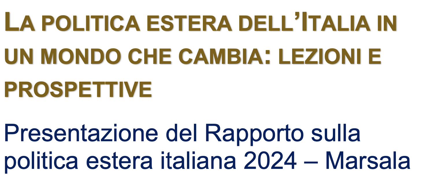 La politica estera dell’Italia in un mondo che cambia: lezioni e prospettive